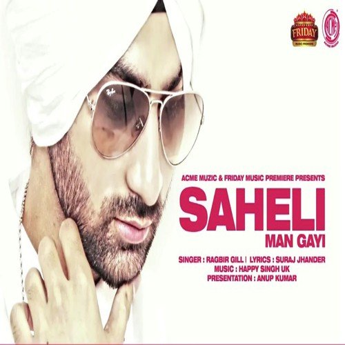 Saheli Man Gayi by Ragbir Gill - Download on PagalFree