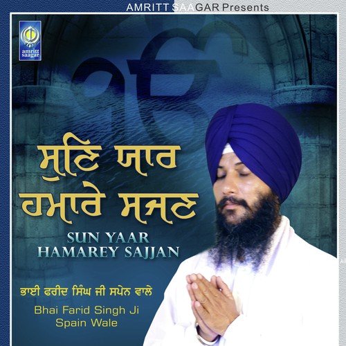 Sun Yaar Hamarey Sajjan by Bhai Farid Singh Ji (Spain Wale) - Download on PagalFree