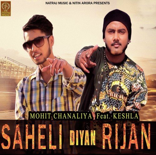 Saheli Diyan Rijan (Feat. Keshla) by Mohit Chanaliya, Keshla - Download on PagalFree
