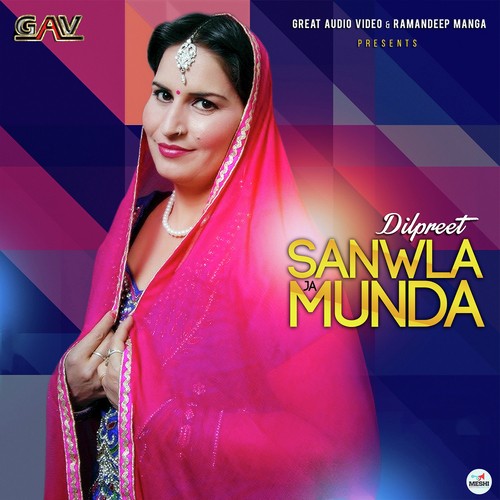 Sanwla Ja Munda by Dilpreet - Download on PagalFree