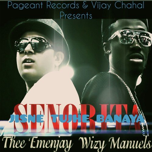 Senorita Jisne Tuje Banaya by Thee Emenjay, Wizy Manules - Download on PagalFree