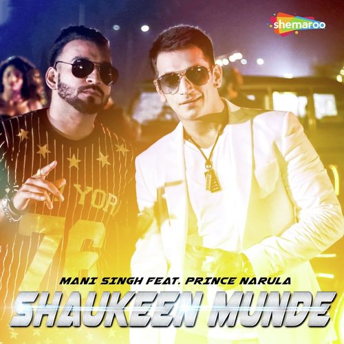 Shaukeen Munde by Mani Singh, Prince Narula - Download on PagalFree
