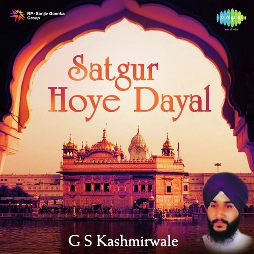 Satgur Hoye Dayal by Gurwinder Singh Kashmirwale - Download on PagalFree