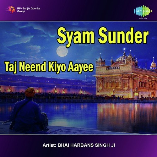 Syam Sunder Taj by Bhai Harbans Singh Jagadhri Wale - Download on PagalFree