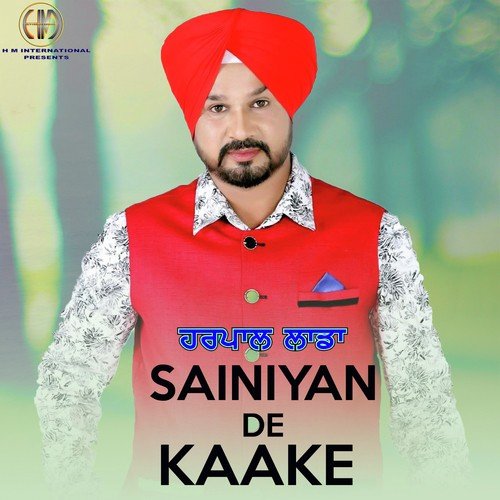 Sainiyan De Kaake by Harpal Laddi - Download on PagalFree