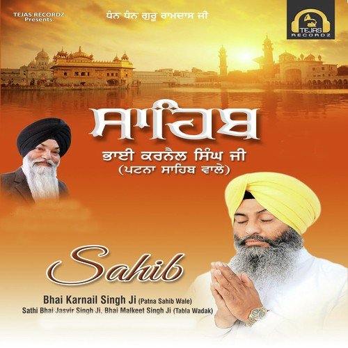 Sahib by Bhai Karnail Singh Ji (Patna Sahib Wale), Sathi Bhai Jasvir Singh Ji, Bhai Malkeet Singh Ji (Tabla W - Download on PagalFree