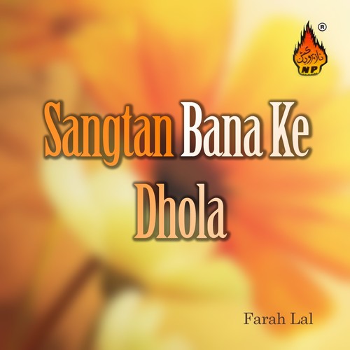 Sangtan Bana Ke Dhola by Farah Lal - Download on PagalFree