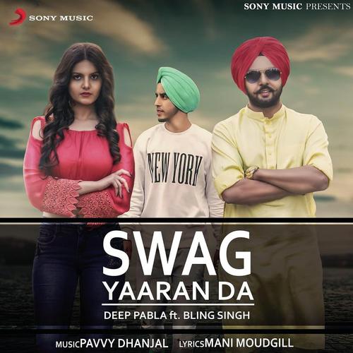 Swag Yaaran Da by Deep Pabla, Bling Singh - Download on PagalFree