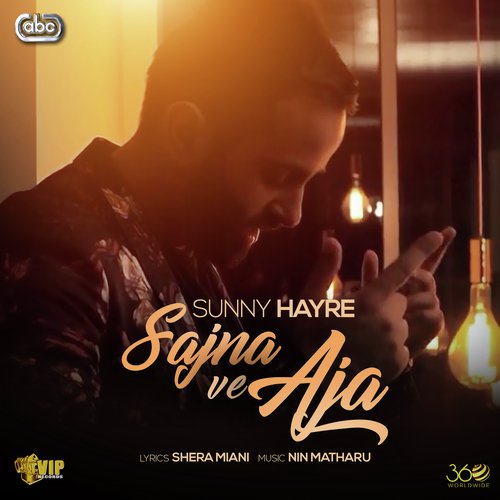 Sajna Ve Aja by Sunny Hayre with Nin Matharu - Download on PagalFree