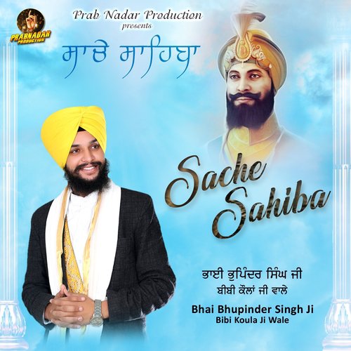 Sache Sahiba by Bhai Bhupinder Singh Ji Bibi Koula Ji Wale - Download on PagalFree