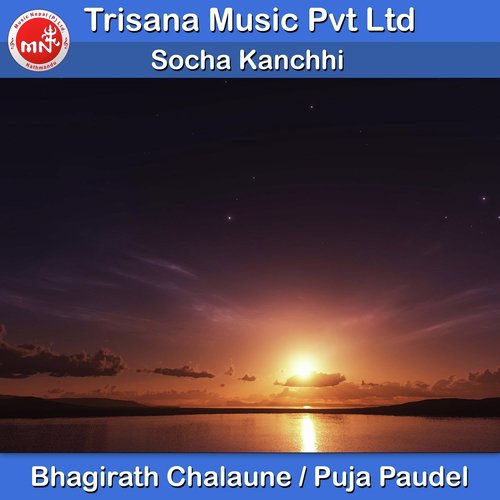 Socha Kanchhi by Bhagirath Chalaune, Puja Paudel - Download on PagalFree
