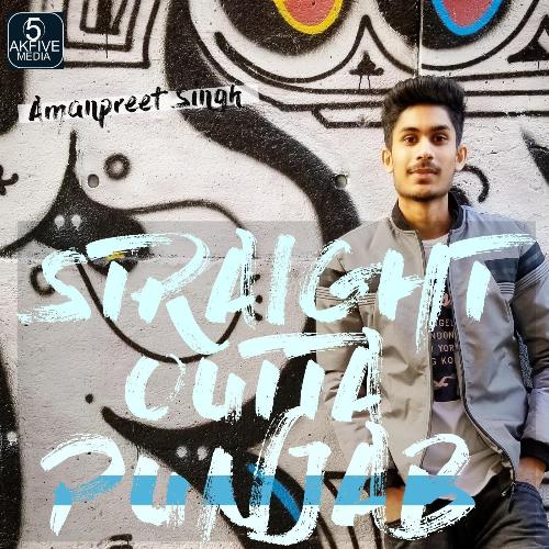Straight Outta Punjab by Amanpreet Singh - Download on PagalFree