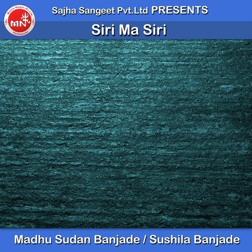 Siri Ma Siri by Madhu Sudan Banjade, Sushila Banjade - Download on PagalFree