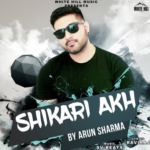 Shikari Akh by Arun Sharma - Download on PagalFree