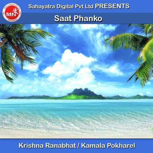 Saat Phanko by Krishna Ranabhat, Kamala Pokharel - Download on PagalFree