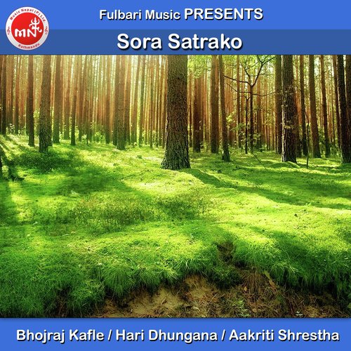 Sora Satrako by Bhojraj Kafle, Hari Dhungana amp Aakriti Shrestha - Download on PagalFree