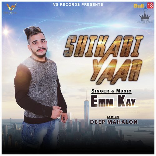 Shikari Yaar by Emm Kay - Download on PagalFree