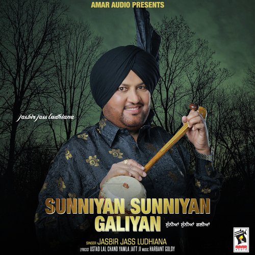 Sunniyan Sunniyan Galiyan by Jasbir Jass Ludhiana - Download on PagalFree