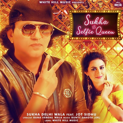 Sukha vs. Selfie Queen by Sukha Delhi Wala, Jot Sidhu - Download on PagalFree