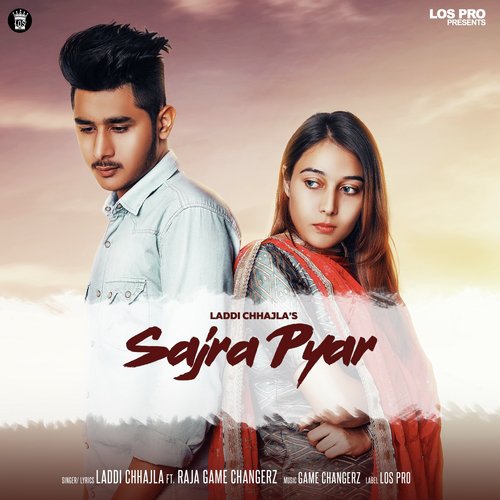 Sajra Pyar by Laddi Chhajla, Raja Game Changerz - Download on PagalFree