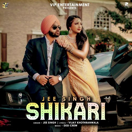 Shikari by Jee Singh - Download on PagalFree