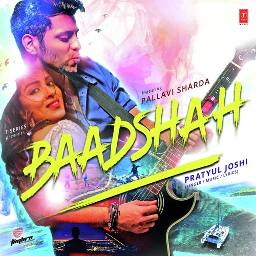 Baadshah by Pratyul Joshi - Download on PagalFree