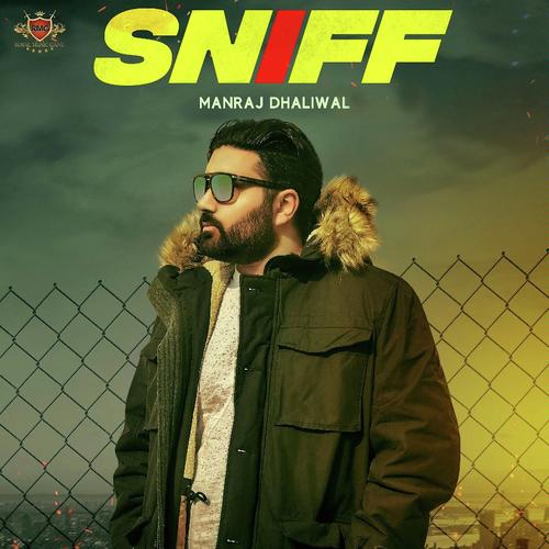 Sniff by Manraj Dhaliwal - Download on PagalFree