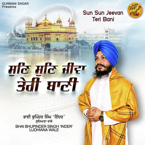 Sun Sun Jeevan Teri Bani by Bhai Bhupinder Singh Ji Inder Ludhiana Wale - Download on PagalFree
