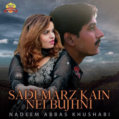 Sadi Marz Kain Nei Bujhni by Nadeem Abbas Khushabi - Download on PagalFree