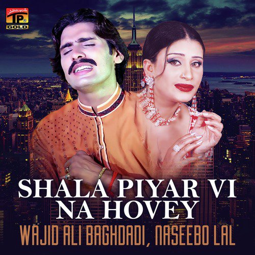 Shala Piyar Vi Na Hovey by Wajid Ali Baghdadi, Naseebo Lal - Download on PagalFree
