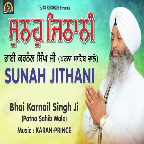 Sunah Jithani by Bhai Karnail Singh Ji (Patna Sahib Wale) - Download on PagalFree