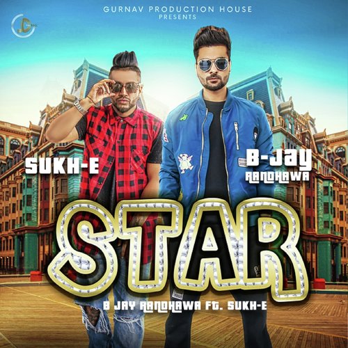 Star by B Jay Randhawa, Sukh-E Muzical Doctorz - Download on PagalFree