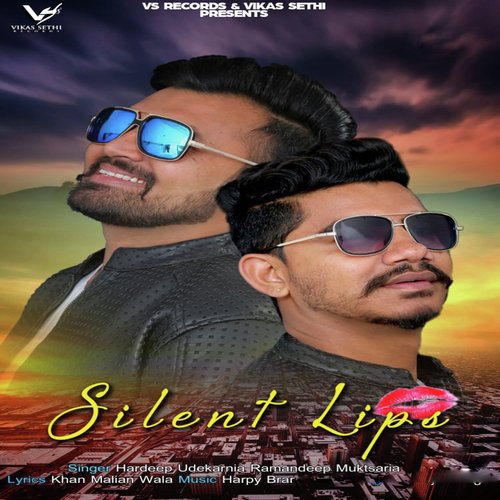 Silent Lips by Hardeep Khan, Ramandeep Muktsaria - Download on PagalFree