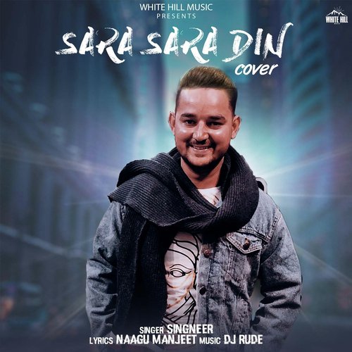 Sara Sara Din (Cover Version) by Singneer - Download on PagalFree