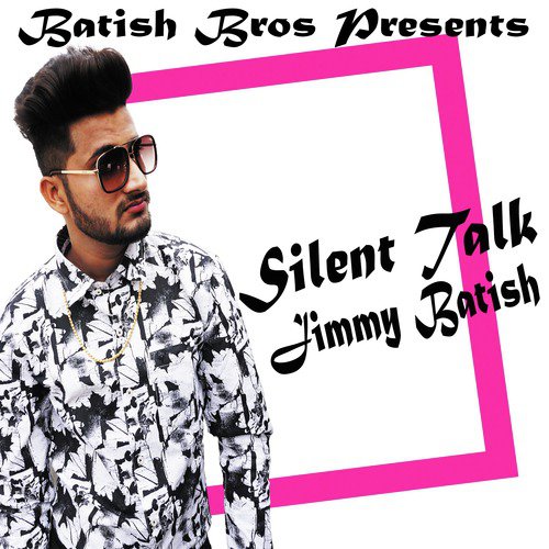 Silent Talk by Jimmy Batish - Download on PagalFree