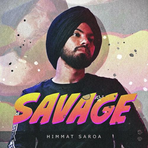 Savage by Himmat Saroa - Download on PagalFree
