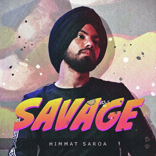 Savage by Himmat Saroa - Download on PagalFree