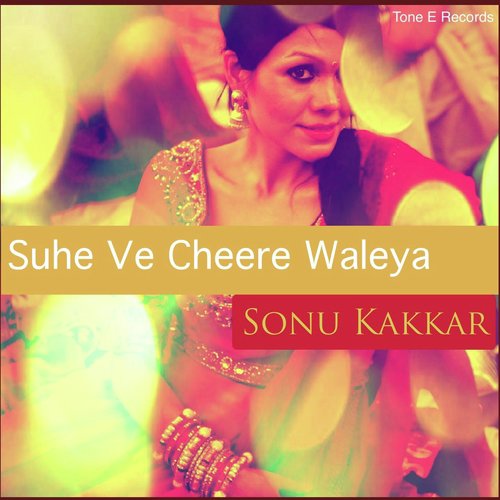 Suhe Ve Cheere Waleya by Sonu Kakkar - Download on PagalFree