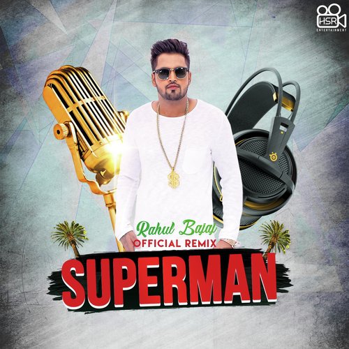 Superman Remix by Rahul Bajaj - Download on PagalFree