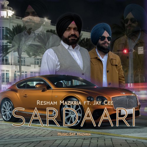 Sardaari by Sat Mazaria, Resham Mazaria, Jay Cee - Download on PagalFree