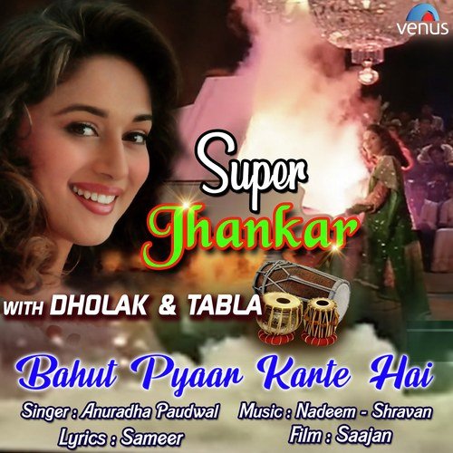 Bahut Pyaar Karte Hai Super Jhankar With Dholak And Tabla by Anuradha Paudwal - Download on PagalFree