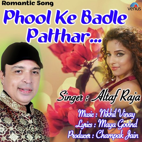 Phool Ke Badle Patthar by Altaf Raja - Download on PagalFree