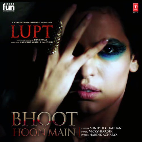 Bhoot Hoon Main (From Lupt) by Sunidhi Chauhan, Vicky-Hardik - Download on PagalFree