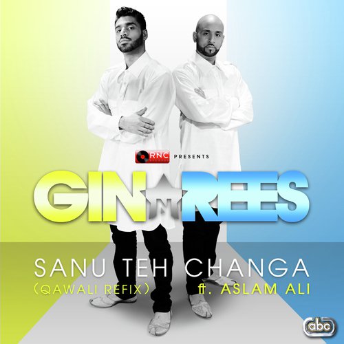 Sanu Teh Changa (Qawali Refix) by Gin amp Rees, Aslam Ali - Download on PagalFree
