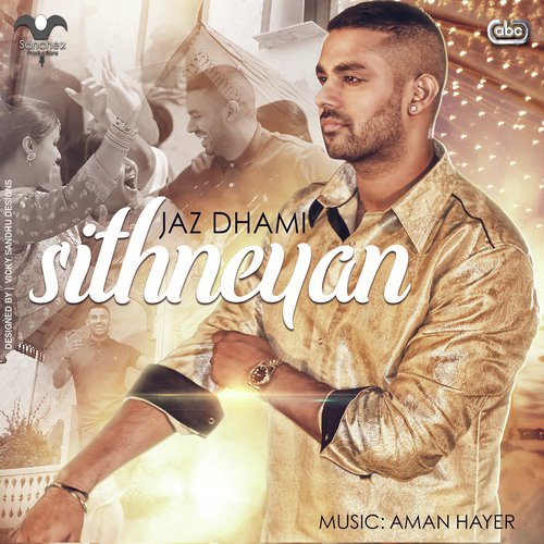 Sithneyan by Jaz Dhami with Aman Hayer - Download on PagalFree
