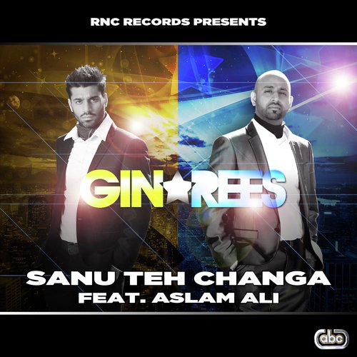 Sanu Teh Changa by Gin amp Rees, Aslam Ali - Download on PagalFree