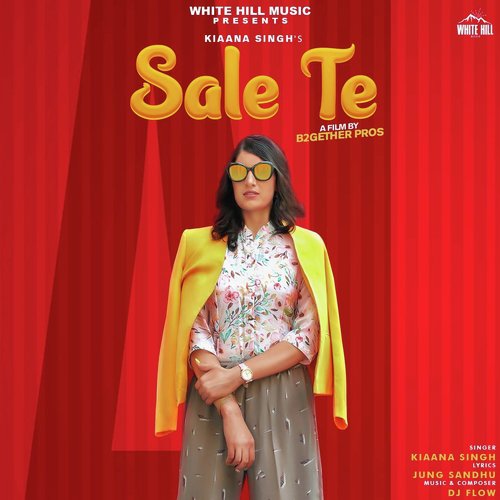 Sale Te by Kiaana Singh - Download on PagalFree