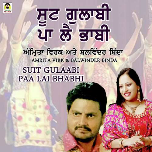 Suit Gulabi Paa Lai Bhabhi by Balwinder Binda, Amrita Virk - Download on PagalFree