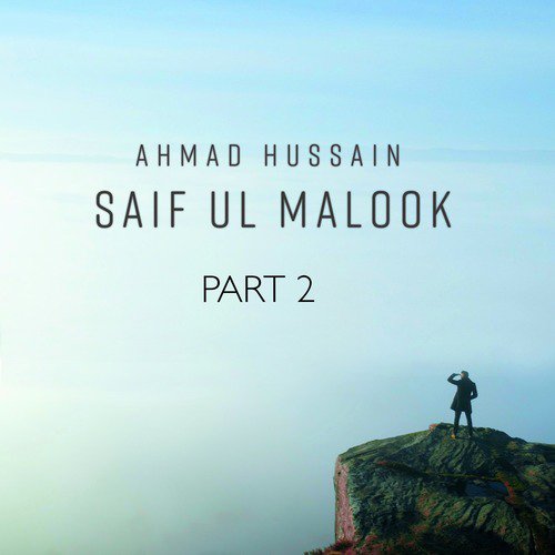 Saif Ul Malook, Pt. 2 by Ahmad Hussain - Download on PagalFree