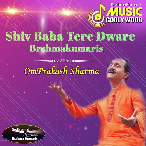 Shiv Baba Tere Dware Brahmakumaris by Omprakash Sharma - Download on PagalFree